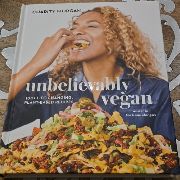 Charity Morgan Other - Unbelievably Vegan Cookbook by Charity Morgan NWT